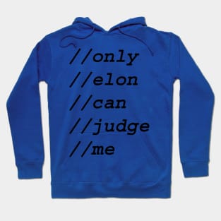 only elon can judge me Hoodie